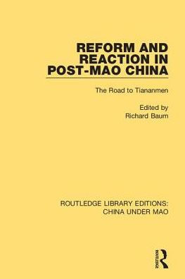 Reform and Reaction Post-Mao China: The Road to Tiananmen