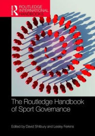 Title: Routledge Handbook of Sport Governance / Edition 1, Author: David Shilbury