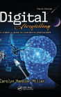 Digital Storytelling 4e: A creator's guide to interactive entertainment / Edition 4