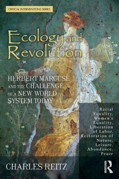 Ecology and Revolution: Herbert Marcuse and the Challenge of a New World System Today / Edition 1