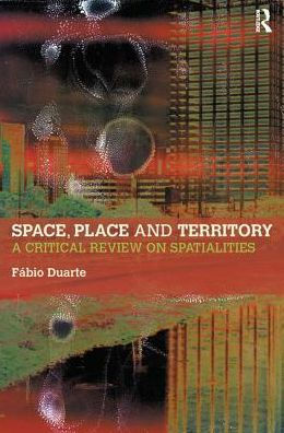 Space, Place and Territory: A Critical Review on Spatialities