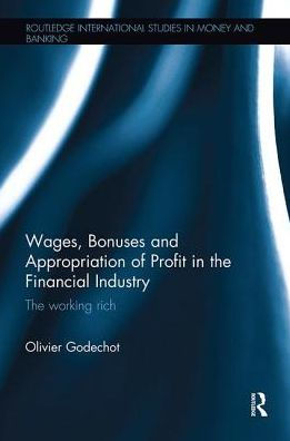 Wages, Bonuses and Appropriation of Profit in the Financial Industry: The working rich