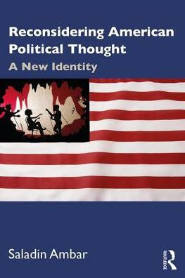 Reconsidering American Political Thought: A New Identity / Edition 1