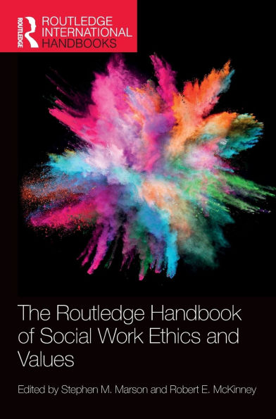 The Routledge Handbook of Social Work Ethics and Values / Edition 1