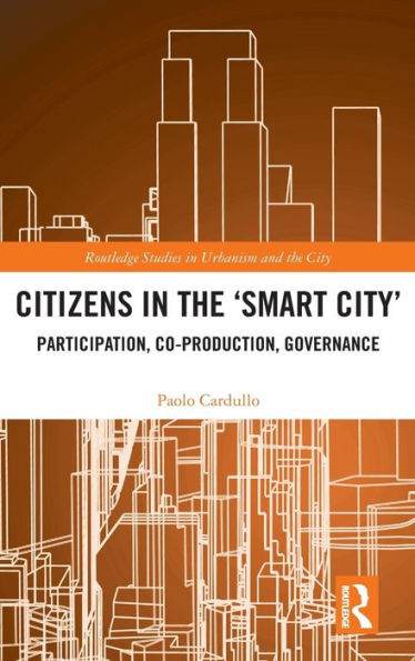 Citizens in the 'Smart City': Participation, Co-production, Governance