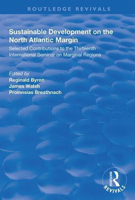 Sustainable Development of the North Atlantic Margin: Selected Contributions to Thirteenth International Seminar on Marginal Regions