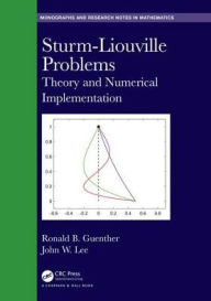 Title: Sturm-Liouville Problems: Theory and Numerical Implementation / Edition 1, Author: Ronald B. Guenther