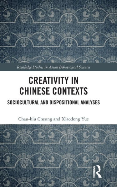 Creativity in Chinese Contexts: Sociocultural and Dispositional Analyses