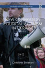 New Generation Political Activism in Ukraine: 2000-2014