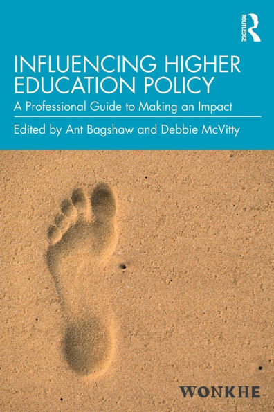 Influencing Higher Education Policy: A Professional Guide to Making an Impact / Edition 1