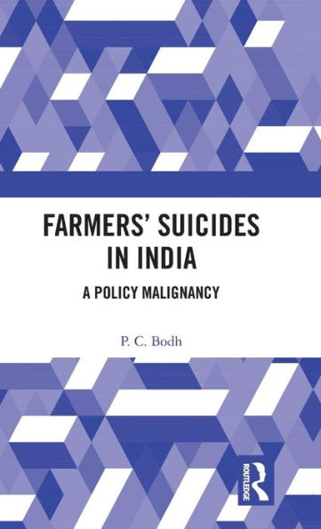 Farmers' Suicides in India: A Policy Malignancy / Edition 1