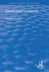Title: Small Business in Indonesia / Edition 1, Author: Peter van Diermen