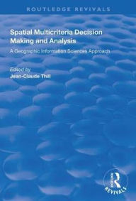 Title: Spatial Multicriteria Decision Making and Analysis: A Geographic Information Sciences Approach, Author: Jean-Claude Thill