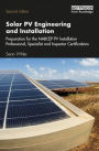 Solar PV Engineering and Installation: Preparation for the NABCEP PV Installation Professional, Specialist and Inspector Certification Exams