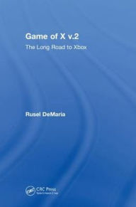 Title: Game of X v.2: The Long Road to Xbox, Author: Rusel DeMaria
