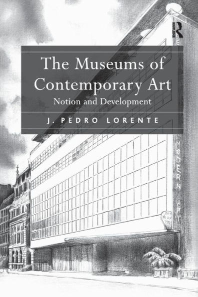 The Museums of Contemporary Art: Notion and Development / Edition 1