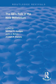 Title: The G8's Role in the New Millennium / Edition 1, Author: Michael R Hodges