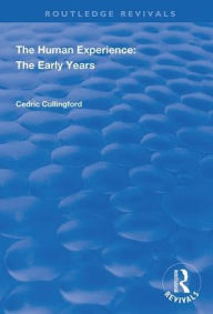 Title: The Human Experience: The Early Years / Edition 1, Author: Cedric Cullingford