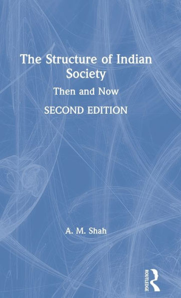 The Structure of Indian Society: Then and Now