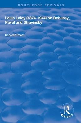 Louis Laloy (1874-1944) on Debussy, Ravel and Stravinsky