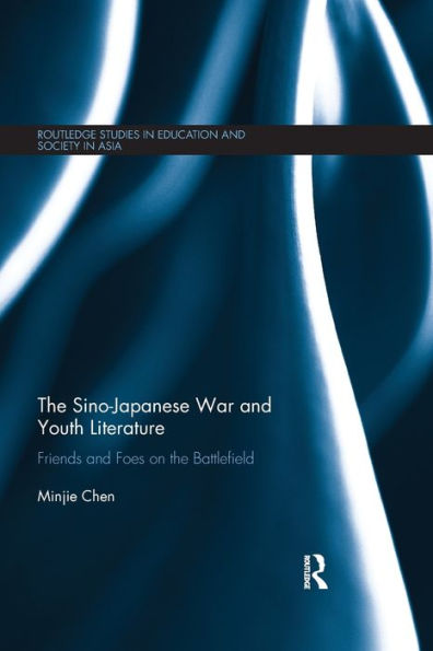 The Sino-Japanese War and Youth Literature: Friends and Foes on the Battlefield