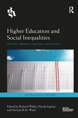Higher Education and Social Inequalities: University Admissions, Experiences, Outcomes