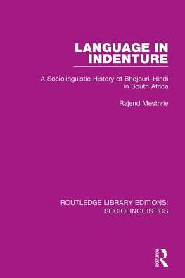 Language Indenture: A Sociolinguistic History of Bhojpuri-Hindi South Africa