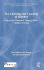The Learning and Teaching of Number: Paths Less Travelled Through Well-Trodden Terrain