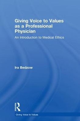 Giving Voice to Values as a Professional Physician: An Introduction Medical Ethics