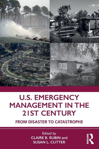 U.S. Emergency Management in the 21st Century: From Disaster to Catastrophe / Edition 1