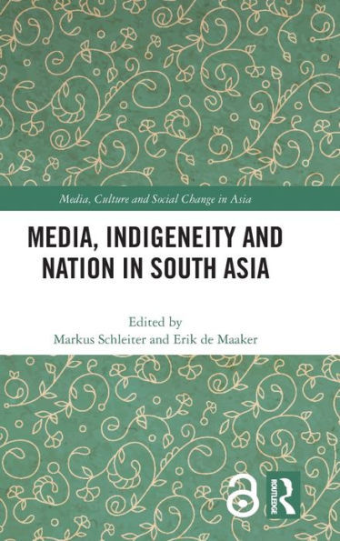 Media, Indigeneity and Nation in South Asia / Edition 1