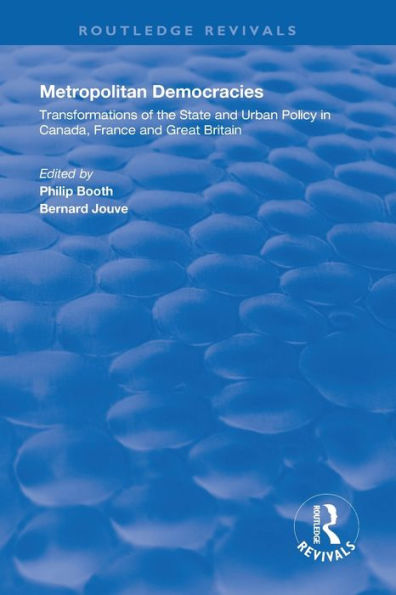 Metropolitan Democracies: Transformations of the State and Urban Policy in Canada, France and Great Britain