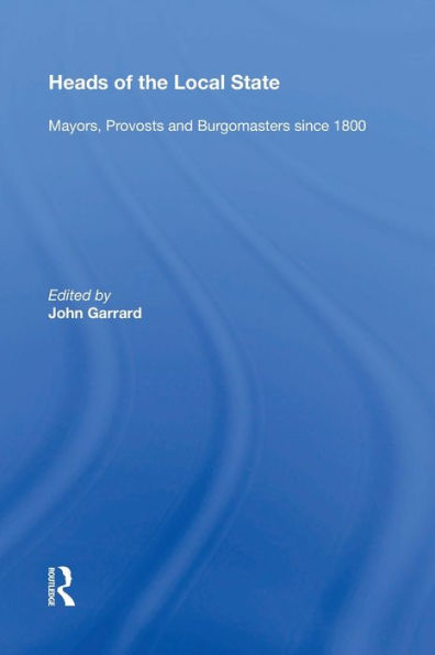 Heads of the Local State: Mayors, Provosts and Burgomasters since 1800