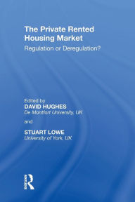 Title: The Private Rented Housing Market: Regulation or Deregulation?, Author: Stuart Lowe