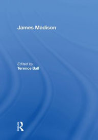 Title: James Madison, Author: Terence Ball