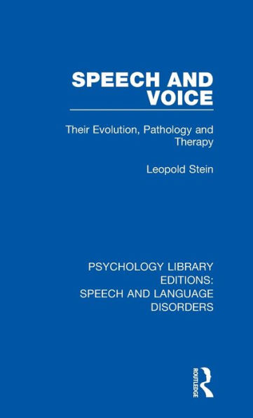 Speech and Voice: Their Evolution, Pathology and Therapy / Edition 1