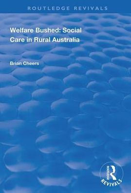 Welfare Bushed: Social Care Rural Australia