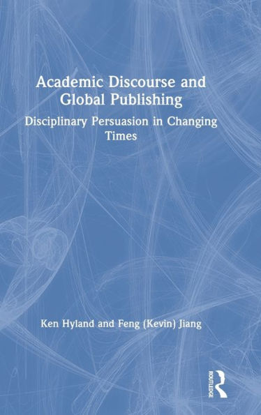 Academic Discourse and Global Publishing: Disciplinary Persuasion in Changing Times