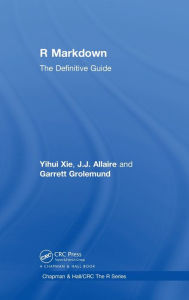 Title: R Markdown: The Definitive Guide / Edition 1, Author: Yihui Xie