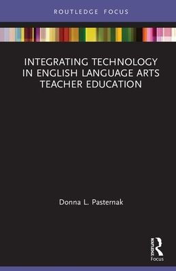 Integrating Technology in English Language Arts Teacher Education / Edition 1