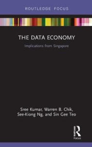 Title: The Data Economy: Implications from Singapore, Author: Sree Kumar