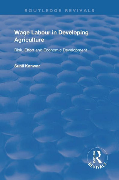 Wage Labour Developing Agriculture: Risk, Effort and Economic Development