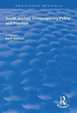 Youth Justice: Contemporary Policy and Practice / Edition 1