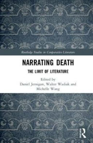 Title: Narrating Death: The Limit of Literature / Edition 1, Author: Daniel Jernigan
