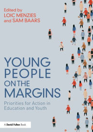 Title: Young People on the Margins: Priorities for Action in Education and Youth, Author: Loic Menzies