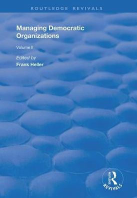 Managing Democratic Organizations II: Volume II / Edition 1