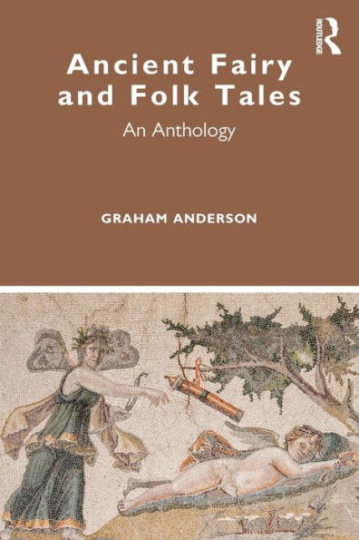 Ancient Fairy and Folk Tales: An Anthology / Edition 1