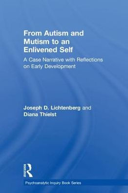 From Autism and Mutism to an Enlivened Self: A Case Narrative with Reflections on Early Development