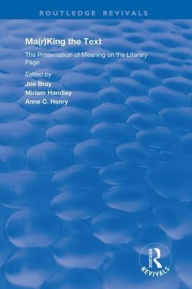 Title: Ma(r)king the Text: The Presentation of Meaning on the Literary Page / Edition 1, Author: Joe Bray