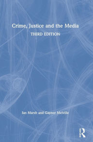 Title: Crime, Justice and the Media, Author: Ian Marsh